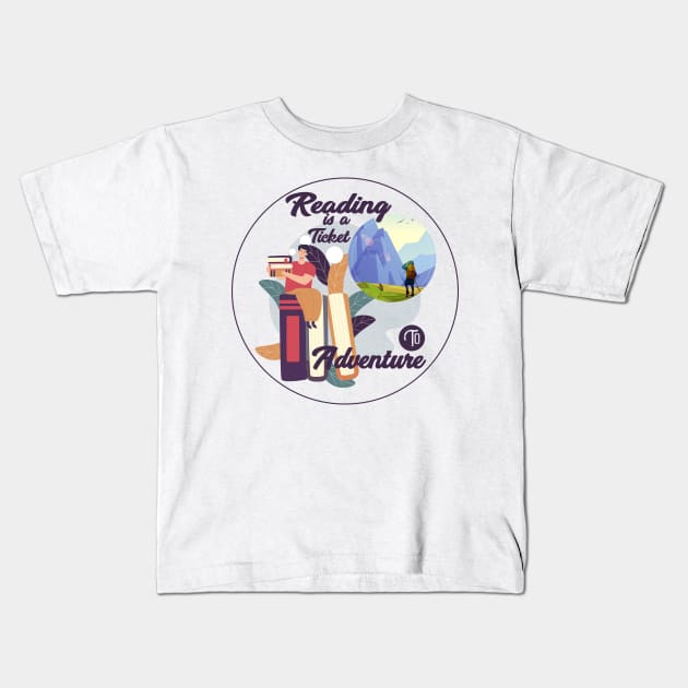 Reading is a Ticket to Adventure Kids T-Shirt by Anel Store